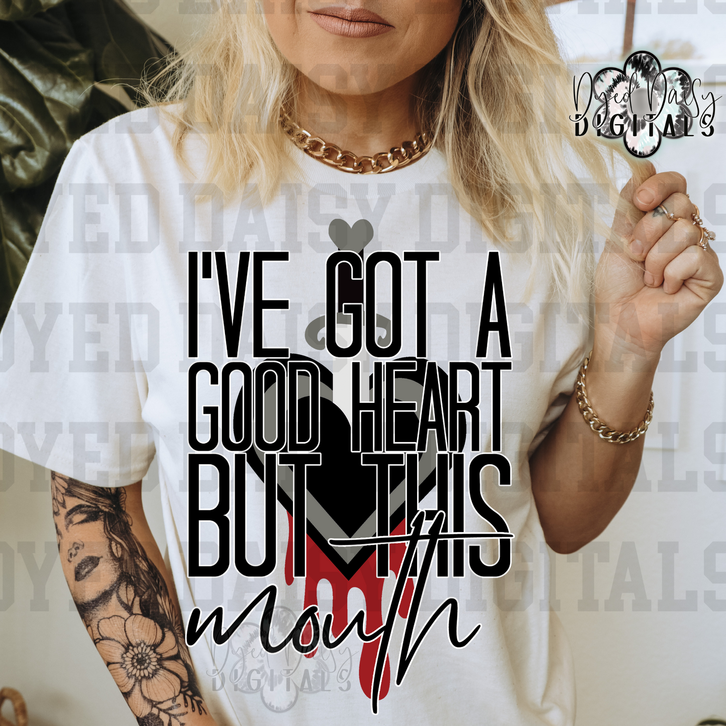I've got a good heart, but this mouth Digital Download
