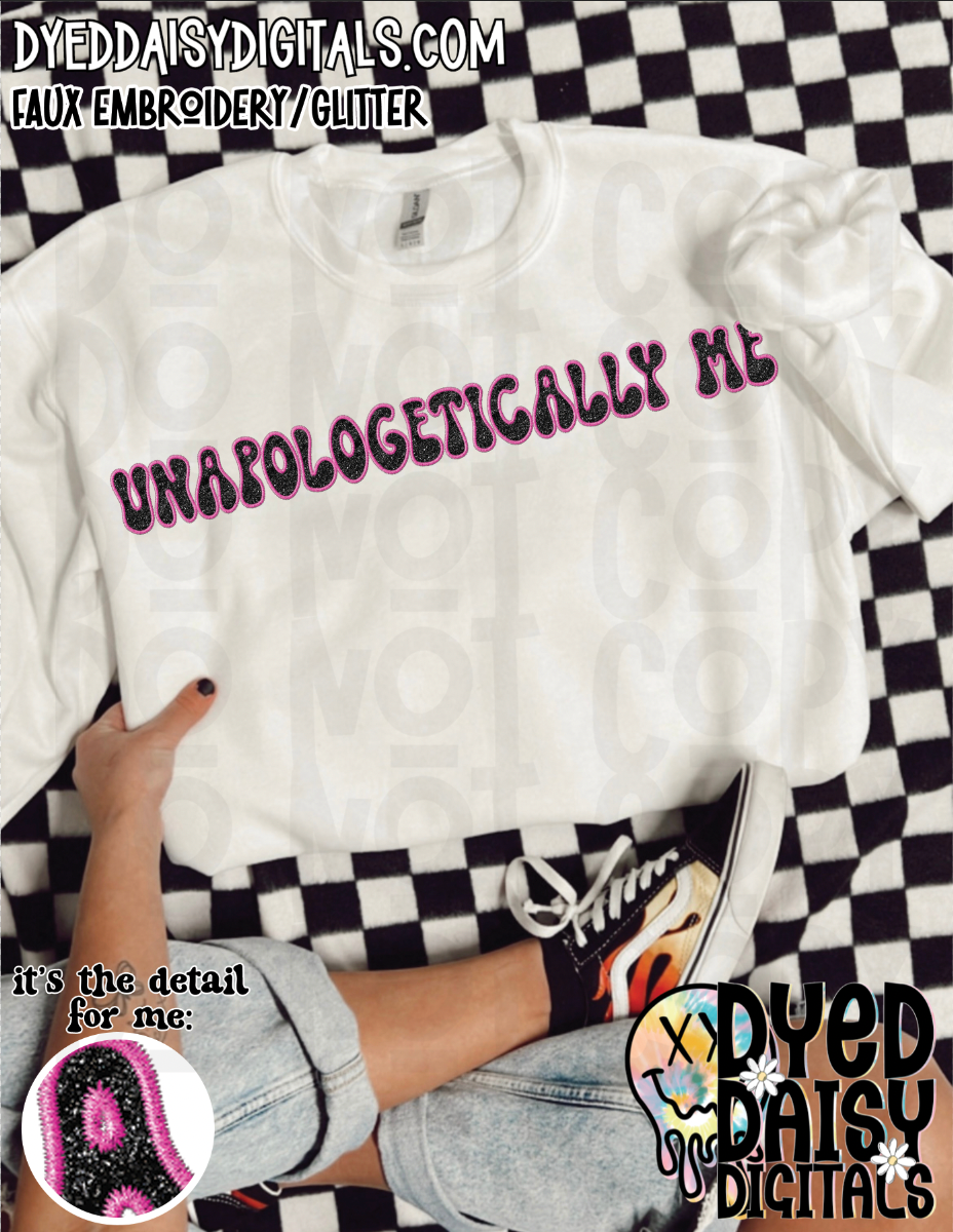 Unapologetically Me - Faux Embroidery and Faux Glitter Digital Download