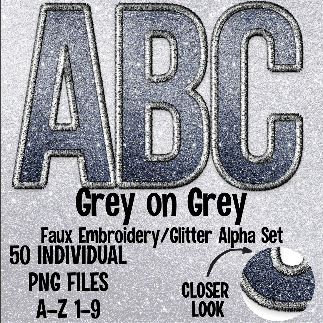 Grey on Grey Faux Embroidery Glitter Alpha Set Digital Download