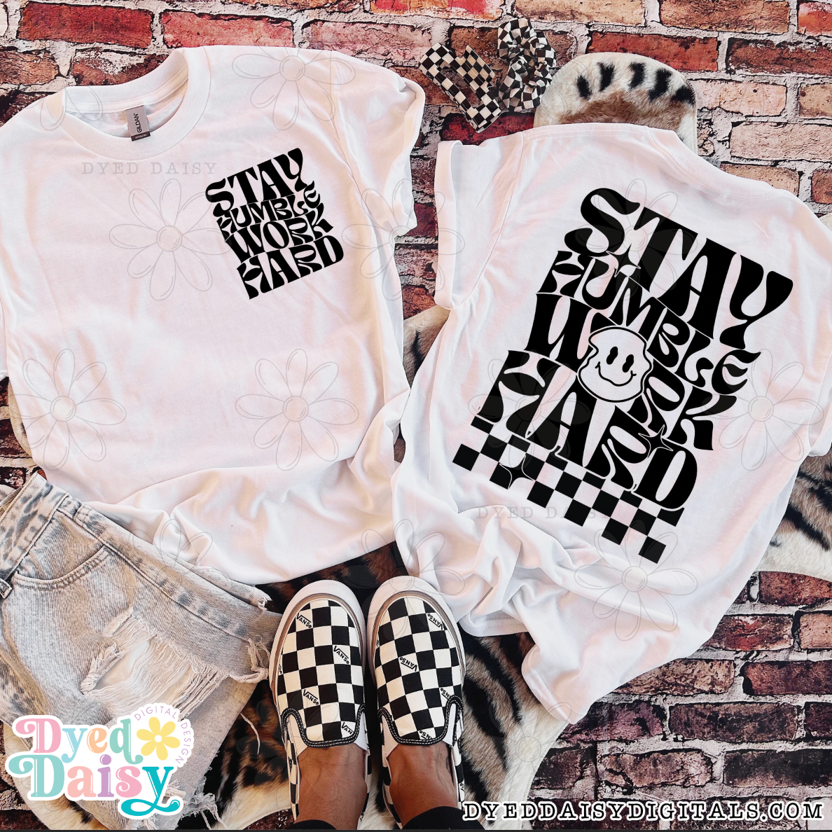 Stay Humble Work Hard - Digital Download
