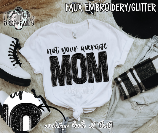 Black Glitter 2.0 Not your average Mom Faux Embroidery/Glitter Digital Download