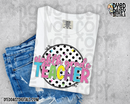 Neon 80s Polka Dot 8th Grade Teacher - Digital Download