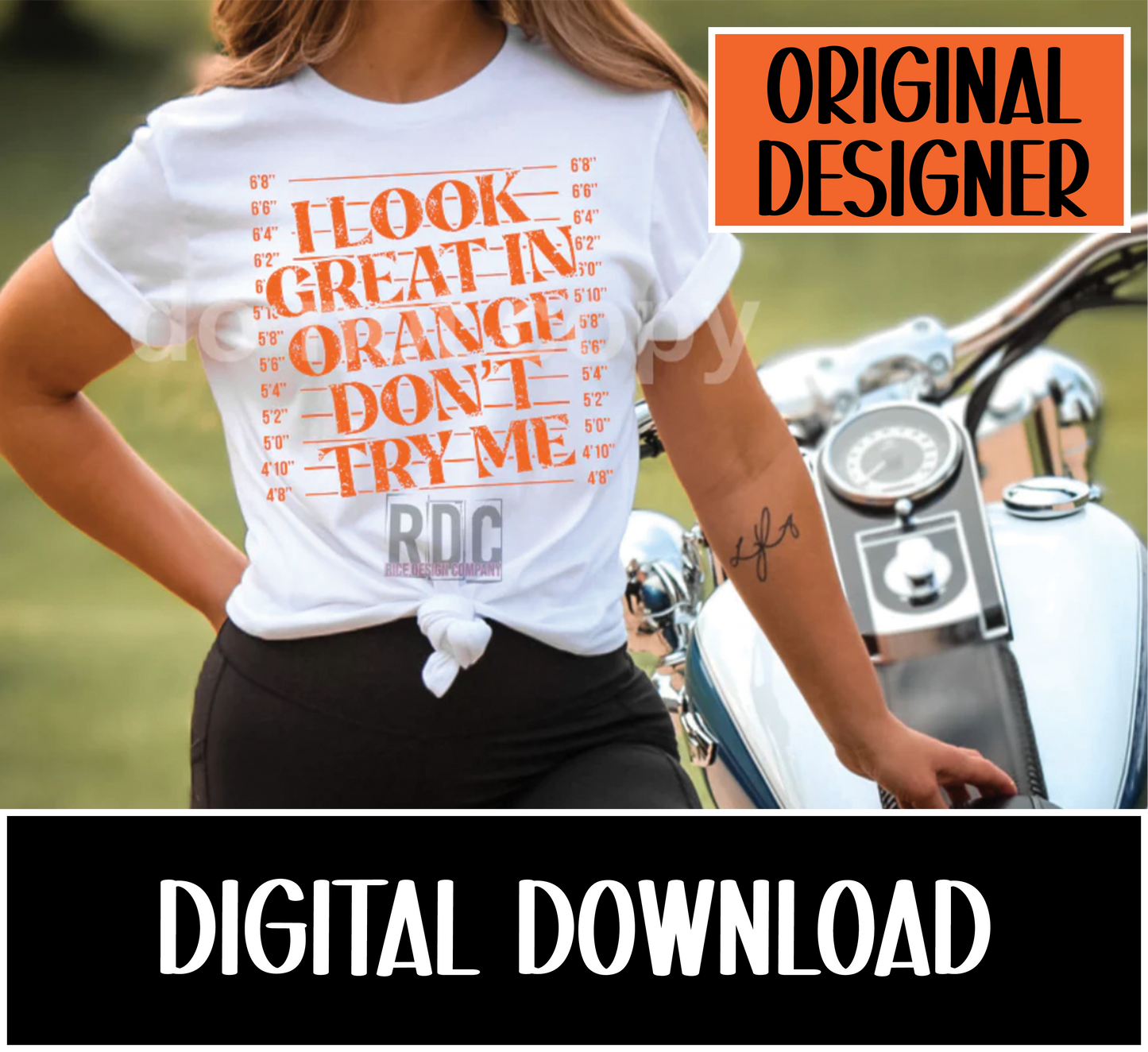 I Look Great in Orange Don't Try Me - ORIGINAL DESIGNER -  Digital Download