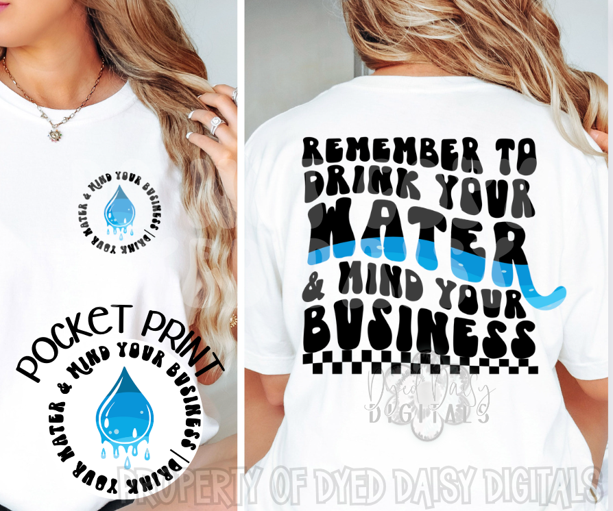 Remember to drink your water and mind your business Digital Download