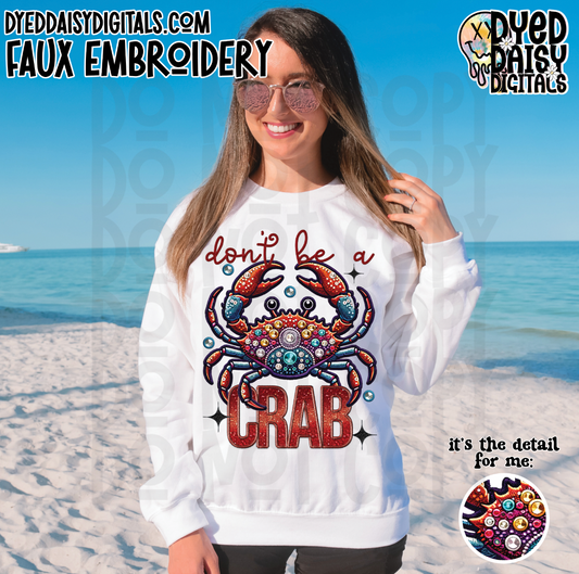 Don't Be a Crab - Faux Sequin/Embroidery - Digital Download