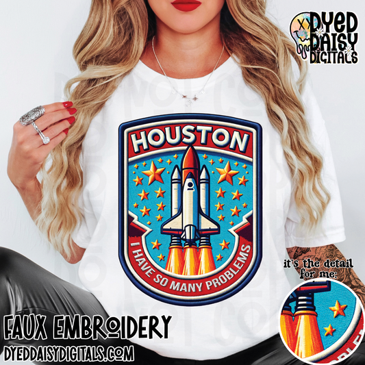 Houston I have so many Problems - Faux Embroidery   - Digital Download