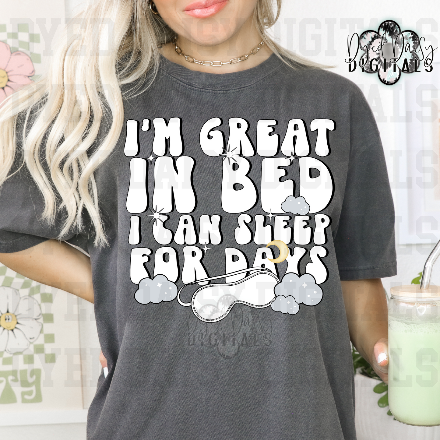 I'm great in bed I can sleep for days Digital Download