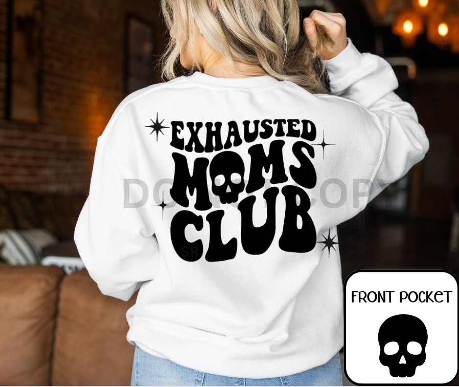 Exhausted Moms Club with front skull pocket - SCREENPRINT RTS